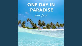 One Day In Paradise [upl. by Pfister]