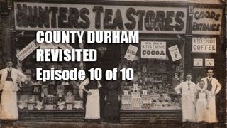 County Durham Revisited 10 of 10 [upl. by Abel]