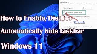 How to EnableDisable Automatically hide taskbar in Windows 11 [upl. by Ronen]