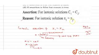 AssertionFor isotonic solutionC1C2 ReasonFor isotonic solutionpi1pi2  12  SOL [upl. by Enedan]