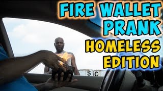 Fire Wallet Prank Homeless Edition [upl. by Odlanier]