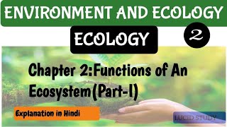 Lesson 2Functions of An Ecosystempart1UPSECSE 2025 ecology upsc environment cse [upl. by Annavaj310]