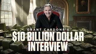 Grant Cardones 10 BILLION INTERVIEW [upl. by Yllas]