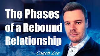 Phases of a Rebound Relationship  Stages of a Rebound Relationship [upl. by Avad]