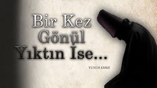 Bir Kez Gönül Yıktın ise  Yunus Emre [upl. by Mor]