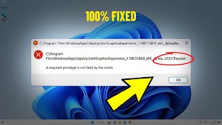 Fix IGCCTrayExe Error With A Required Privilege Is Not Held By The Client in Windows 11  10  💯 ✅ [upl. by Namrehs]