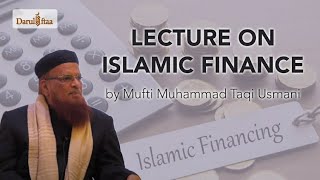 Islamic Finance  Shaykh alIslam Mufti Muhammad Taqi Usmani [upl. by Adnomal]