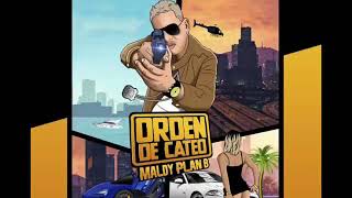 Maldy  Orden De Cateo  Plan B Oficial Audio 2019 [upl. by Aevin]