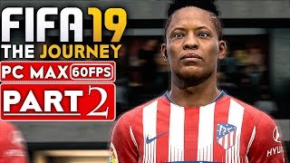 FIFA 19 THE JOURNEY Gameplay Walkthrough Part 2 1080p HD 60FPS PC MAX SETTINGS  No Commentary [upl. by Akived895]