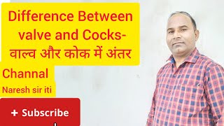 Difference between valve and cocksviral Naresh sir iti [upl. by Eicats]