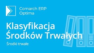 Comarch ERP Optima  Klasyfikacja Środków Trwałych film z lektorem [upl. by Anselme970]