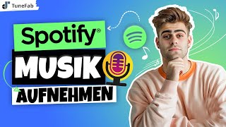 Spotify Recorder Musik aufnehmen von Spotify einfach gehts [upl. by Magbie94]