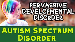 Pervasive Developmental Disorder and Autism Spectrum Disorder Explained Diagnosis of Autism PDD ASD [upl. by Izabel]