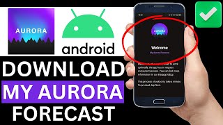 How To Download My Aurora Forecast App On Android Full Guide [upl. by Bellis]