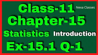 Ex151 Q1 Class 11  Statistics  NCERT Math  Class 11 Chapter 15 Statistics Introduction [upl. by Cahn202]