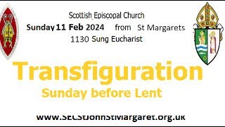 Transfiguration Sun 11 Feb 2024 1130am Sung Eucharist St Margarets Renfrew Scottish Episcopal Church [upl. by Connor404]