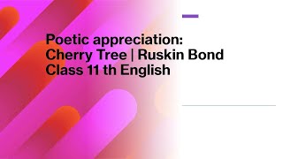 Poetic appreciation of the poem Cherry tree  Class 11th [upl. by O'Grady]