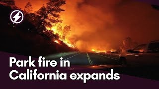 Park fire in California expands overnight [upl. by Rediah263]