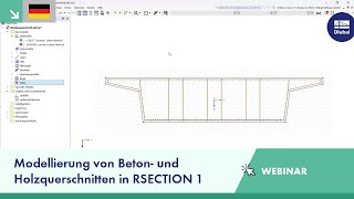 Webinar  Modellierung von Beton und Holzquerschnitten in RSECTION 1 und Bemessung in RFEM 6 [upl. by Relda]