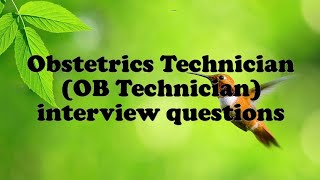 Obstetrics Technician OB Technician interview questions [upl. by Ijok]