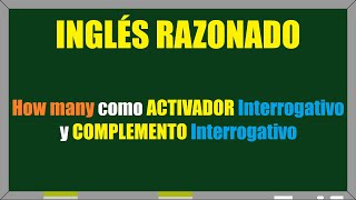 quotHow manyquot como ACTIVADOR Interrogativo y COMPLEMENTO Interrogativo [upl. by Darleen]