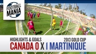 Canada 0 x 1 Martinique  Highlights amp Goals  2013 Gold Cup [upl. by Reckford]