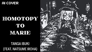 AI cover Tanga Ibuki  Homotopy to Marie ft Iroha  Nurse with Wound  Homotopy to Marie [upl. by Talbot]