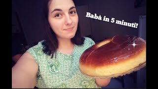 BABA IN 5 MINUTI RICETTA SEMPLICE [upl. by Bac]