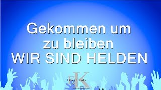 Gekommen um zu bleiben  WIR SIND HELDEN Karaoke Version [upl. by Atiuqcaj]