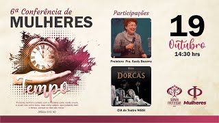 6ª CONFERÊNCIA DE MULHERES  19102024 [upl. by Aldercy]