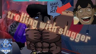 TROLLING WITH SLUGGER STYLE untitled boxing game [upl. by Willis]