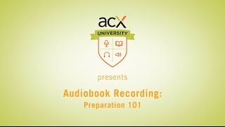 ACX University Presents Audiobook Recording Preparation 101 [upl. by Lenor]