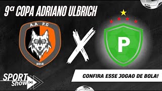 AMEIXEIRAS x PALMEIRAS  9ª COPA ADRIANO ULBRICH [upl. by Turnbull82]