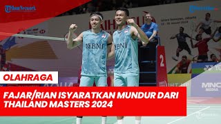 FajarRian Isyaratkan Mundur dari Thailand Masters 2024 Dua Turnamen Ini Jadi Agenda Terdekat [upl. by Bobette]