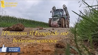 Phantom 3 Fongicide sur betterave semence  John Deere 6330  Blanchard grand large 3200 [upl. by Ruyam]