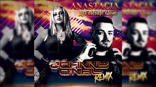 Anastacia  Left Outside Alone Johnny ONeill Remix [upl. by Naro]