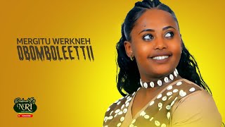 Mergitu Workineh  obomboleettii  ኦቦምቦሌቲ  New Ethiopian Oromo music 2021 Official Video [upl. by Theodoric479]