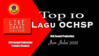 TOP 10 LAGU OCHSPJUN  JULAI 2021 [upl. by Eornom]