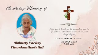 FUNERAL  ALEKUTTY VARKEY CHUNDAMTHADATHIL  22072024 [upl. by Amabil]