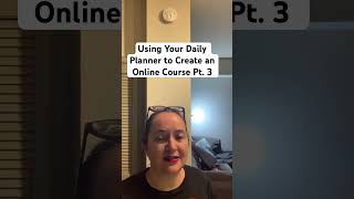 Using Your Daily Planner to Create an Online Course Pt 3 [upl. by Bautista910]