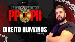 INTERVENÃ‡ÃƒO PPPB  POLÃCIA PENAL DA PARAÃBA  DIREITOS HUMANOS  PROF BENNY [upl. by Aknahs]