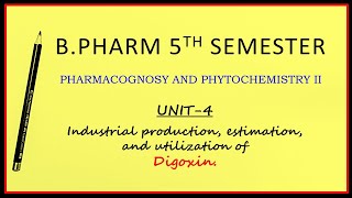 Digoxin Industrial Production Utilization and Estimation  BPharm 5th Semester   Pharmacy [upl. by Leake871]