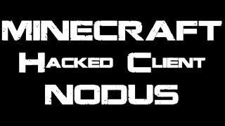 Minecraft  131 amp 132 Hacked Client  Nodus ft WiZARD HAX  WAY➚ [upl. by Countess891]