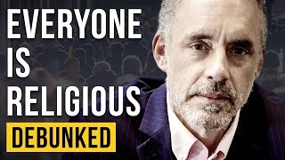 Everyone is Religious  Debunked Jordan Peterson [upl. by Koy387]