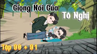 Giọng Nói Của Tô Nghị  Tập 90  91  Hòa Vietsub [upl. by Ahsinej192]