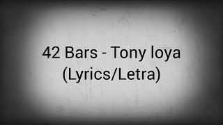 Tony Loya  42 Bars [upl. by Hardden]