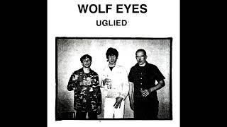 Wolf Eyes  Uglied Full Album [upl. by Radack856]