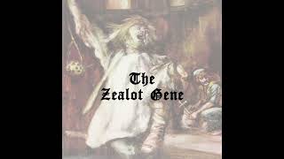 The Zealot Gene [upl. by Rubliw]