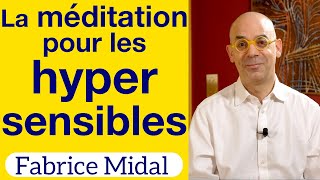 Hypersensibles  la Méditation estelle la solution [upl. by Karlee97]