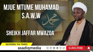 05 MJUE MTUME MUHAMMAD S A W W Samahat Sheikh Jaafar Mwazoa 3 [upl. by Odette]